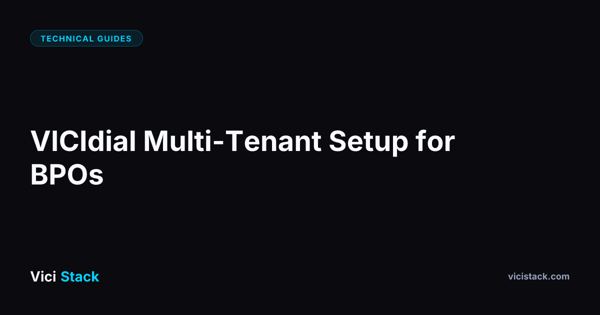 VICIdial Multi-Tenant Setup for BPOs | ViciStack Blog