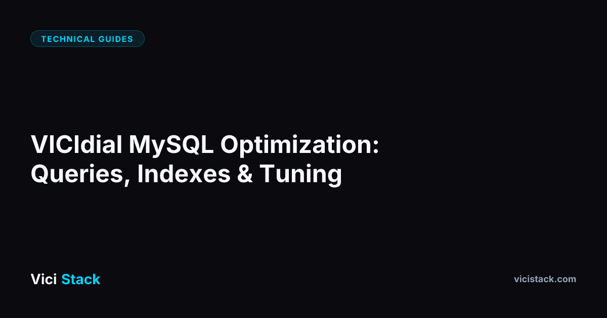 VICIdial MySQL Optimization: Queries, Indexes & Tuning | ViciStack Blog