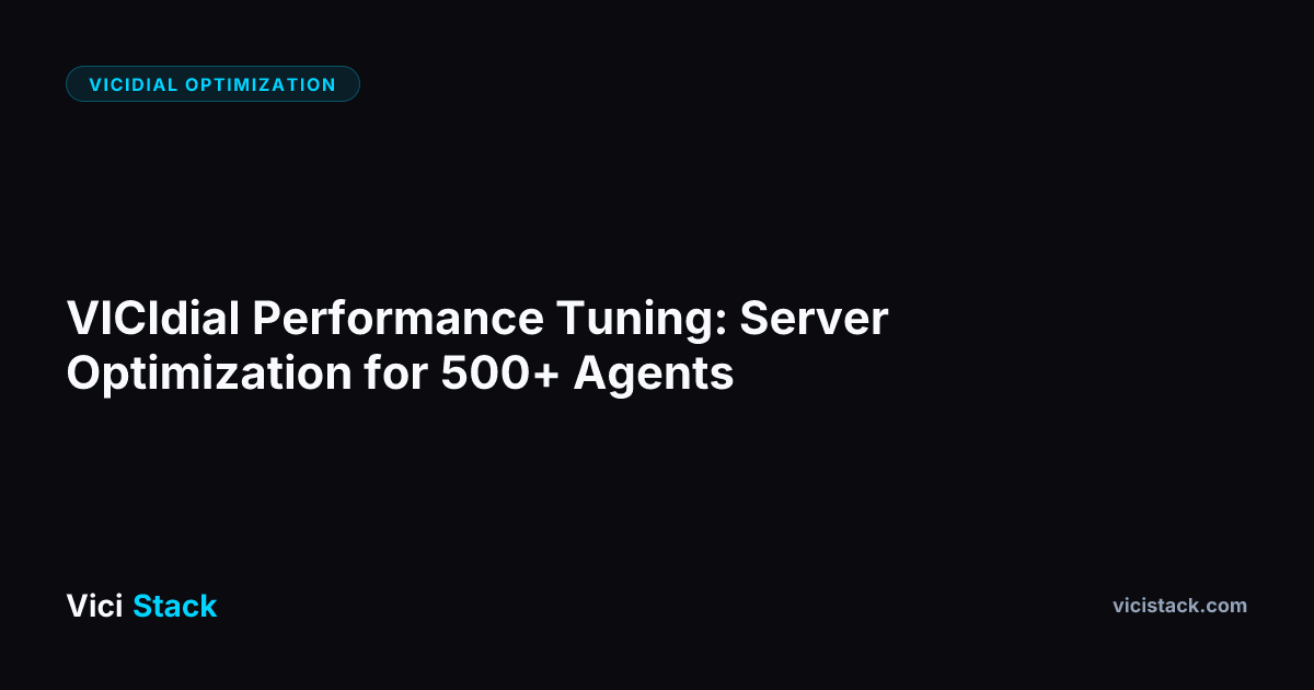 VICIdial Performance Tuning: Server Optimization for 500+ Agents ...