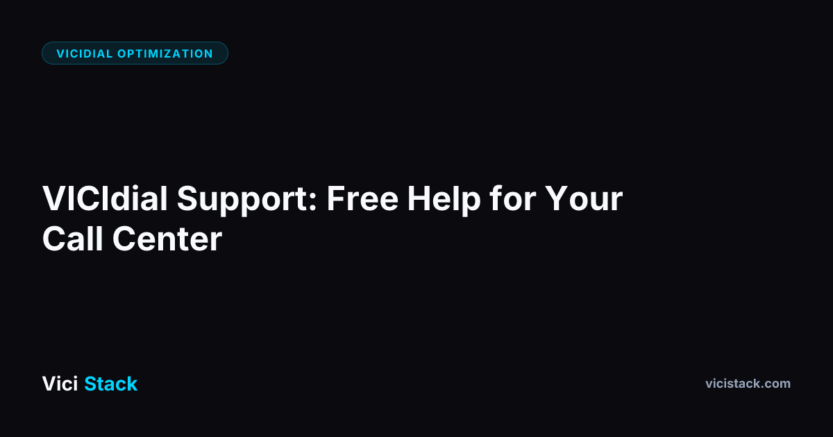 VICIdial Support: Free Help for Your Call Center | ViciStack Blog