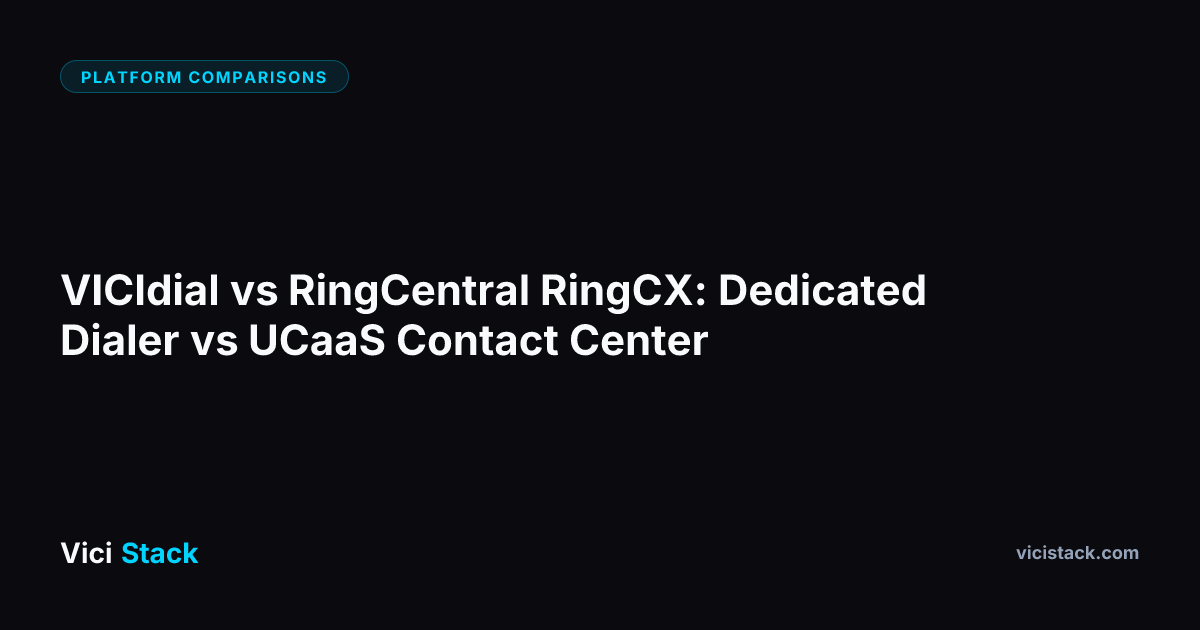 VICIdial vs RingCentral RingCX: Dedicated Dialer vs UCaaS Contact ...