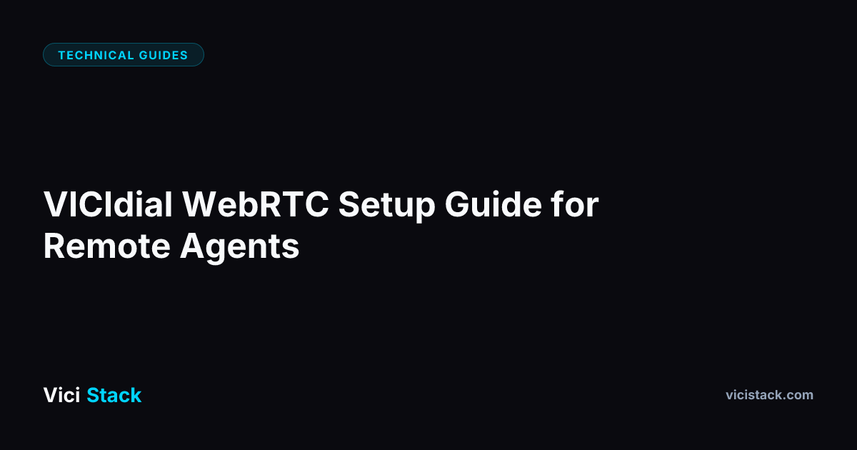 VICIdial WebRTC Setup Guide for Remote Agents | ViciStack Blog