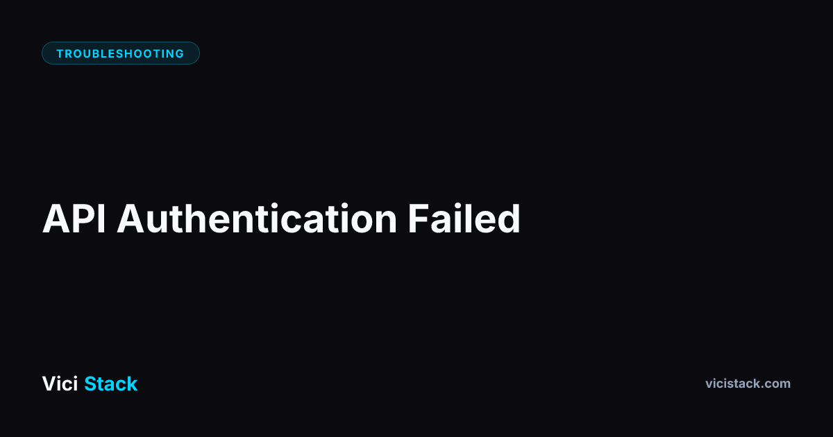 VICIdial Error: API Authentication Failed -- Cause & Fix | ViciStack