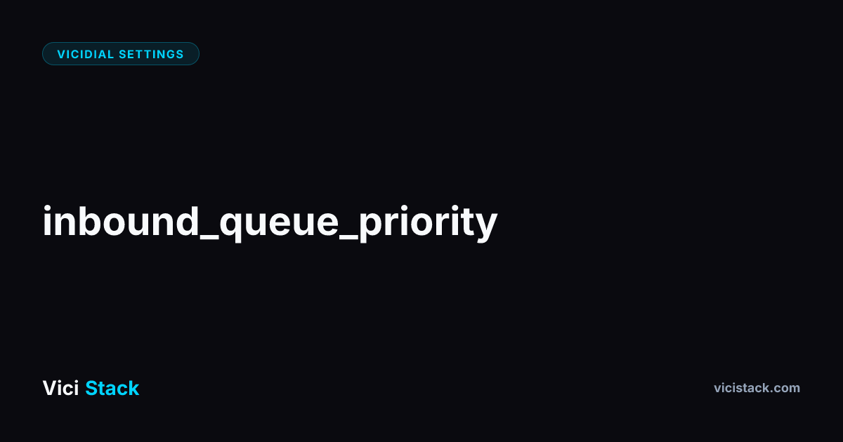 VICIdial Inbound Queue Priority: Complete Optimization Guide | ViciStack